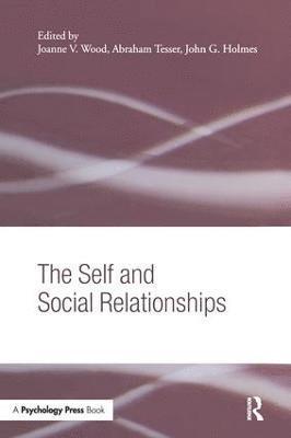 Joanne V. Wood, Abraham Tesser, John G. Holmes - Self and Social Relationships, Häftad