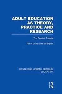 bokomslag Adult Education as Theory, Practice and Research