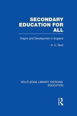 H C Dent, H. C. Dent - Secondary Education for All, Häftad
