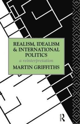 Martin Griffiths, Austrlia) Griffiths, Martin (Flinders University - Realism, Idealism and International Politics, Häftad
