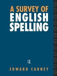 bokomslag A Survey of English Spelling