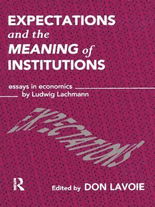 Don Lavoie - Expectations and the Meaning of Institutions, Häftad