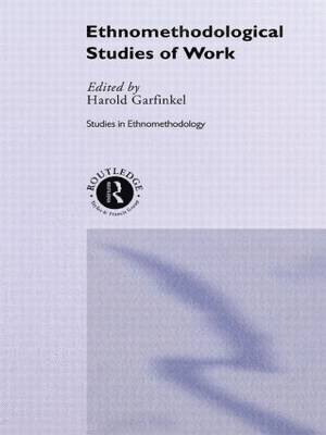 Ethnomethodological Studies of Work 1