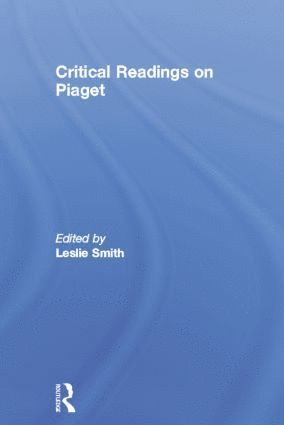 Leslie Smith - Critical Readings on Piaget, Häftad