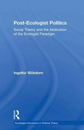 Ingolfur Blühdorn - Post-Ecologist Politics, Häftad