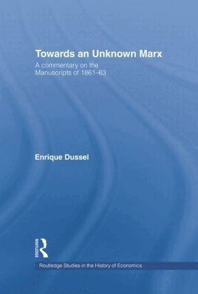 Enrique Dussel - Towards An Unknown Marx, Häftad