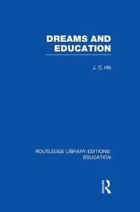 bokomslag Dreams and Education (RLE Edu K)