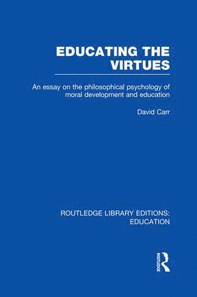 David Carr - Educating the Virtues (RLE Edu K), Häftad