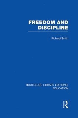 bokomslag Freedom and Discipline (RLE Edu K)