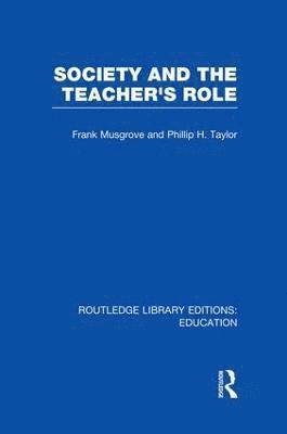 bokomslag Society and the Teacher's Role (RLE Edu N)