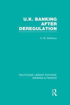 bokomslag UK Banking After Deregulation (RLE: Banking & Finance)