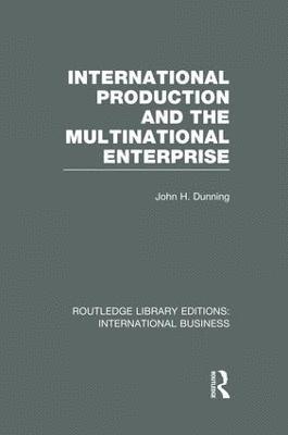 International Production and the Multinational Enterprise (RLE International Business) 1