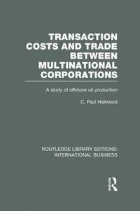 bokomslag Transaction Costs & Trade Between Multinational Corporations (RLE International Business)