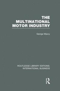 bokomslag The Multinational Motor Industry (RLE International Business)