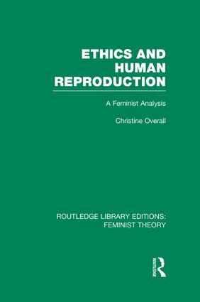 Christine Overall - Ethics and Human Reproduction (RLE Feminist Theory), Häftad