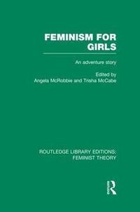 bokomslag Feminism for Girls (RLE Feminist Theory)