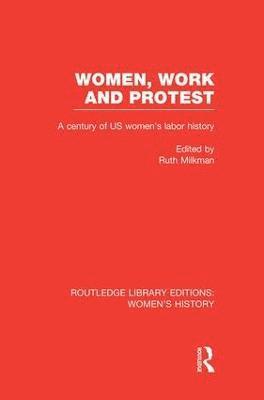 Ruth Milkman, USA) Milkman, Ruth (CUNY Graduate Center, New York - Women, Work, and Protest, Häftad