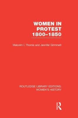 Malcolm I. Thomis, Jennifer Grimmett - Women in Protest 1800-1850, Häftad
