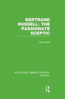 Bertrand Russell: The Passionate Sceptic 1