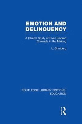 Emotion and Delinquency (RLE Edu L Sociology of Education) 1