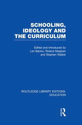 bokomslag Schooling, Ideology and the Curriculum (RLE Edu L)
