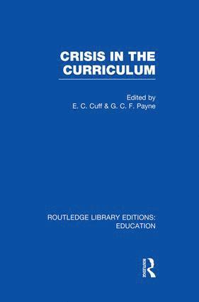 E Cuff, George Payne, E. C. Cuff, George C. F. Payne, E C Cuff, George C F Payne - Crisis in the Curriculum, Häftad