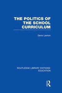 bokomslag The Politics of  the School Curriculum