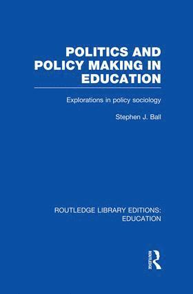 Politics and Policy Making in Education 1