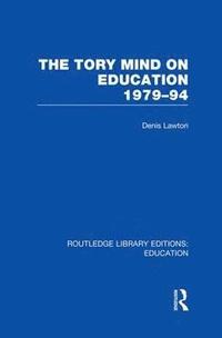 bokomslag The Tory Mind on Education