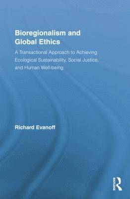 Richard Evanoff, Japan) Evanoff, Richard (Aoyama Gakuin University - Bioregionalism and Global Ethics, Häftad