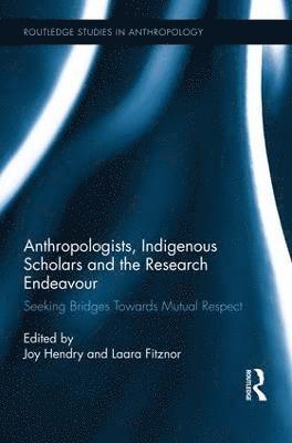 Anthropologists, Indigenous Scholars and the Research Endeavour 1