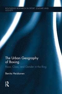 bokomslag The Urban Geography of Boxing