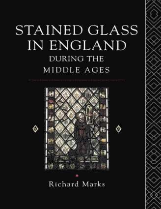 Stained Glass in England During the Middle Ages