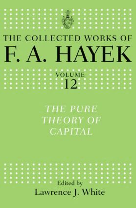 F. A. Hayek, Lawrence H. White - Pure Theory of Capital, Häftad
