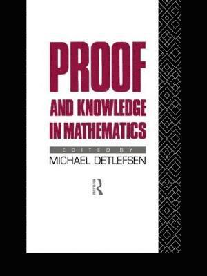 bokomslag Proof and Knowledge in Mathematics