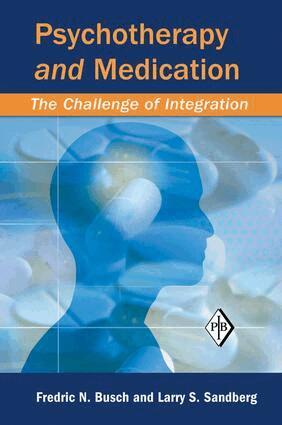 Fredric N. Busch, Larry S. Sandberg - Psychotherapy and Medication, Häftad