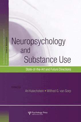 Ari Kalechstein, Wilfred G. van Gorp - Neuropsychology and Substance Use, Häftad