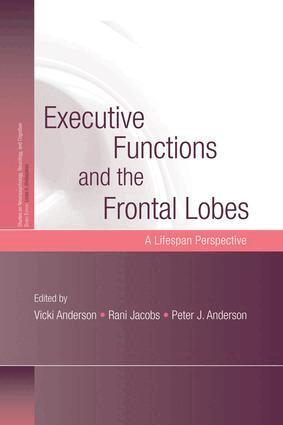 Vicki Anderson, Rani Jacobs, Peter J. Anderson - Executive Functions and the Frontal Lobes, Häftad