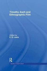 bokomslag Timothy Asch and Ethnographic Film