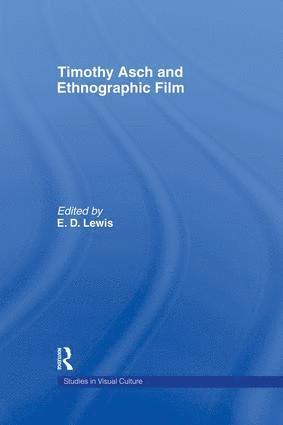 bokomslag Timothy Asch and Ethnographic Film