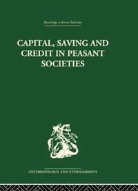 bokomslag Capital, Saving and Credit in Peasant Societies