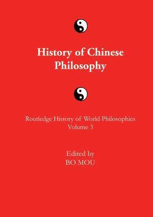 Bo Mou, USA) Mou, Bo (San Jose State University - Routledge History of Chinese Philosophy, Häftad