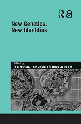 Paul Atkinson, Peter Glasner, Helen Greenslade - New Genetics, New Identities, Häftad