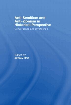 Jeffrey Herf - Anti-Semitism and Anti-Zionism in Historical Perspective, Häftad