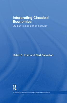 Heinz Kurz, Neri Salvadori, Austria) Kurz, Heinz (University of Graz, Italy) Salvadori, Neri (University of Pisa - Interpreting Classical Economics, Häftad