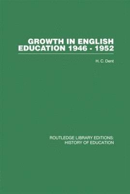 H C Dent, H. C. Dent - Growth in English Education, Häftad