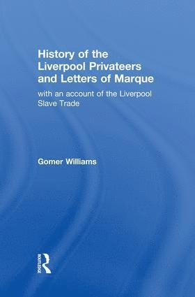 bokomslag History of the Liverpool Privateers and Letter of Marque