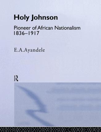 bokomslag 'Holy' Johnson, Pioneer of African Nationalism, 1836-1917