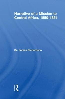 Narrative of a Mission to Central Africa, 1850-1851 1