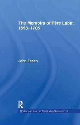 The Memoirs of Pere Labat, 1693-1705 1